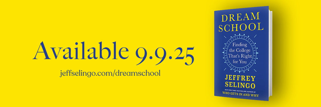 Cover of a book with a blue background, called Dream School by Jeffrey Selingo, against a yellow background with test saying available 9.9.25